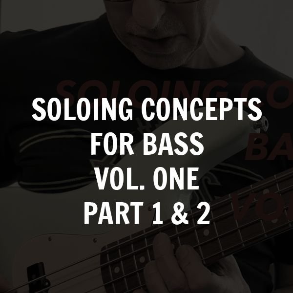 Soloing Concepts for Bass Vol One, Parts 1 & 2
